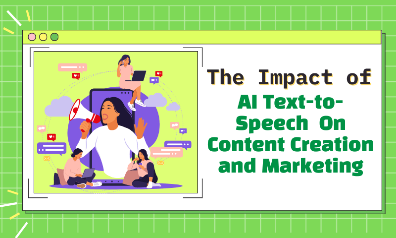 The Impact of AI Text-to-Speech on Content Creation and Marketing